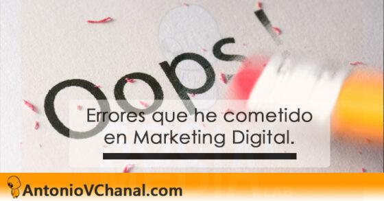 Errores que he cometido en Marketing Digital.Todo profesional comete errores alguna vez. Sobre todo en los inicios. Cuando todo es nuevo. Estos son mis errores en marketing digital que supe corregir.